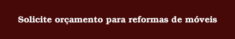 solicite orçamento para reformas de móveis agora em BH.fw